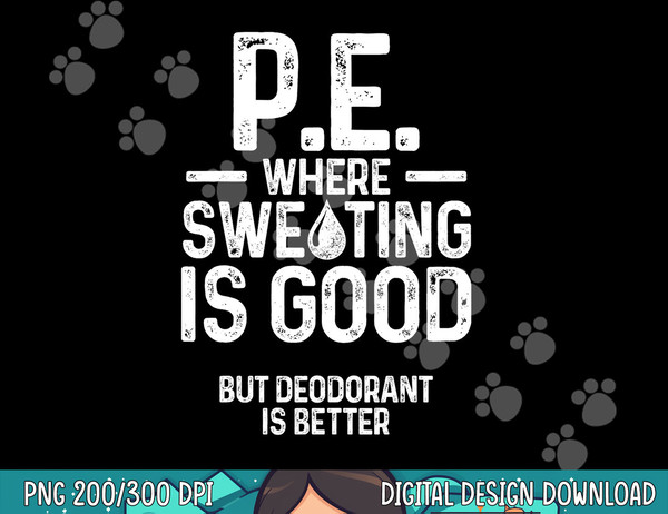 PE Physical Education Teacher Sweating Gifts  png, sublimation copy.jpg