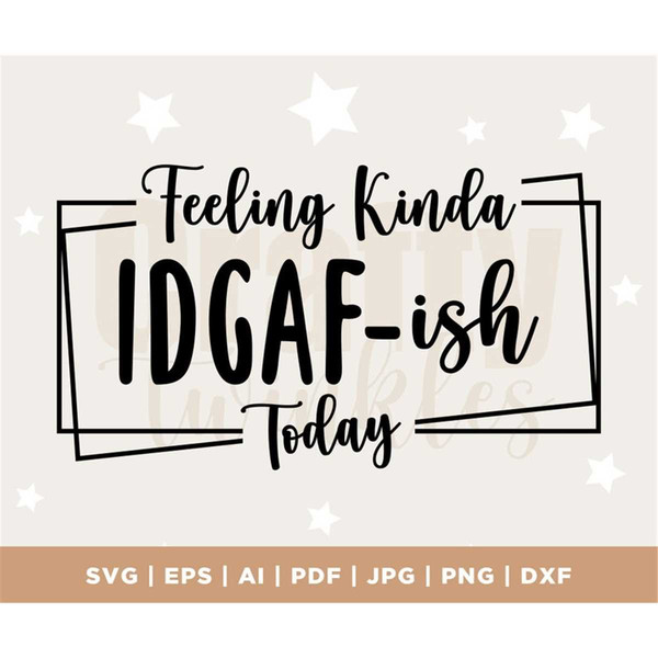 MR-18202316126-feeling-kinda-idgaf-ish-today-svg-idgaf-ish-svg-idgaf-svg-image-1.jpg