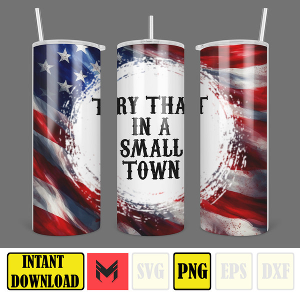 Try That In a Small Town Skinny Tumbler 20oz Design, Hot Single Straight Tumbler Wrap, Hot Country Music Tumbler Wrap Png (3).jpg