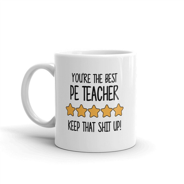 MR-2820238627-best-pe-teacher-mug-youre-the-best-pe-teacher-keep-that-image-1.jpg