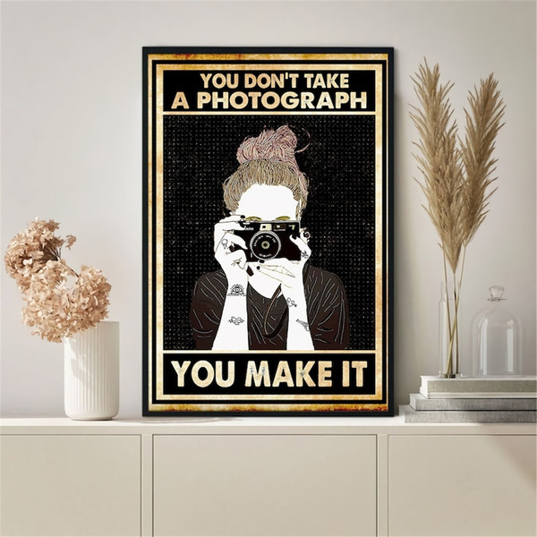 MR-282023102320-you-dont-take-a-photograph-you-make-it-poster-funny-image-1.jpg