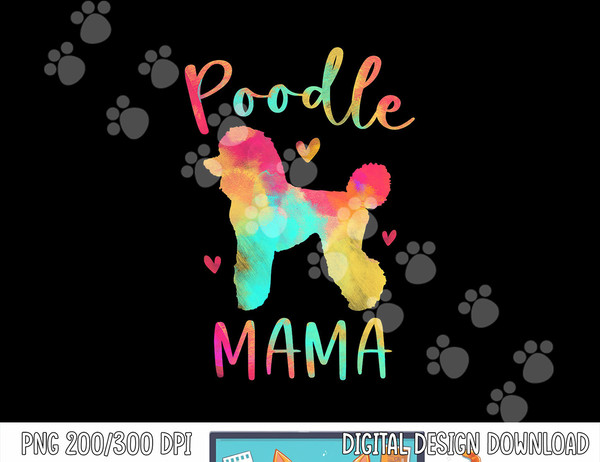 Poodle Mama Colorful Poodle Gifts Dog Mom  png, sublimation copy.jpg