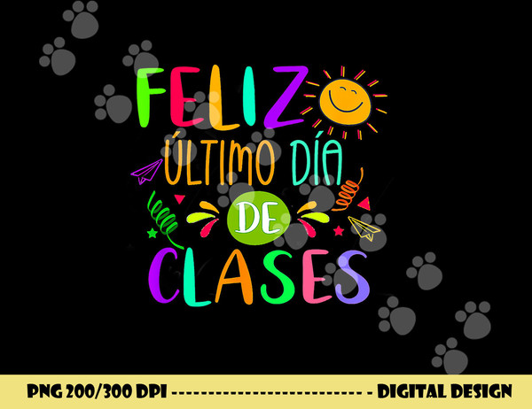 Happy Last Day Of School In Spanish Spanish Teacher  png, sublimation copy.jpg