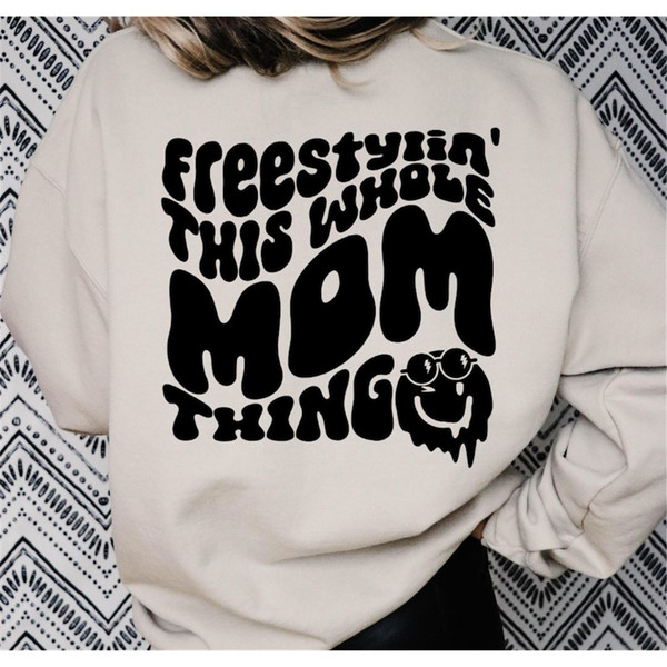 MR-28202316517-freestylin-this-whole-mom-thing-svg-png-mothers-day-image-1.jpg