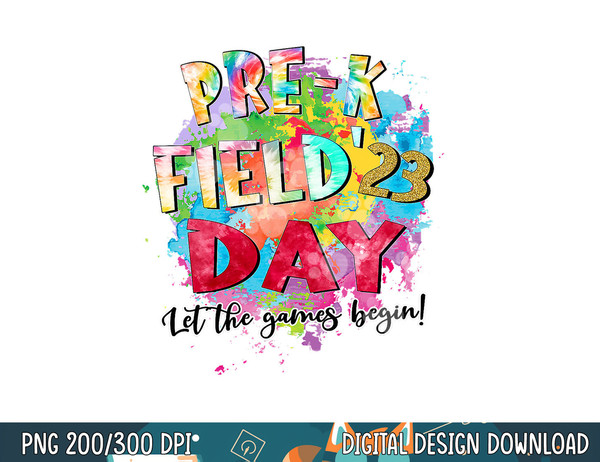 Pre-K Field Day 2023 Let The Games Begin Kids Teachers  png, sublimation copy.jpg