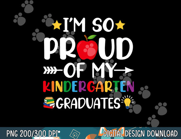 Proud Of My Kindergarten Graduates Last Day School Teacher  png, sublimation copy.jpg