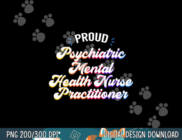 Proud Psychiatric Mental Health Nurse Practitioner Job png, sublimation copy.jpg