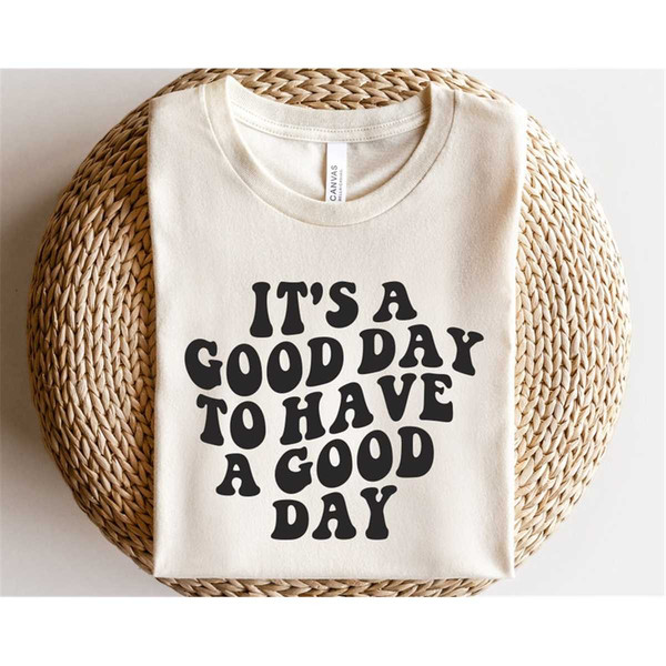 MR-382023162355-its-a-good-day-to-have-a-good-day-svg-positive-quote-image-1.jpg