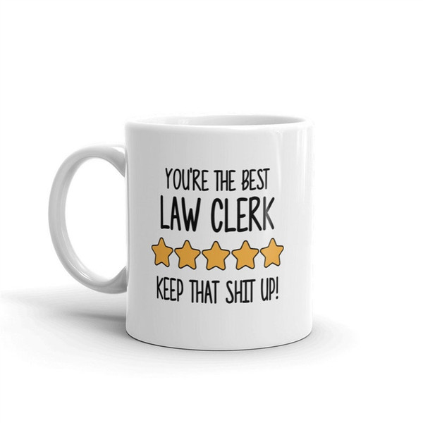 MR-38202316373-best-law-clerk-mug-youre-the-best-law-clerk-keep-that-image-1.jpg