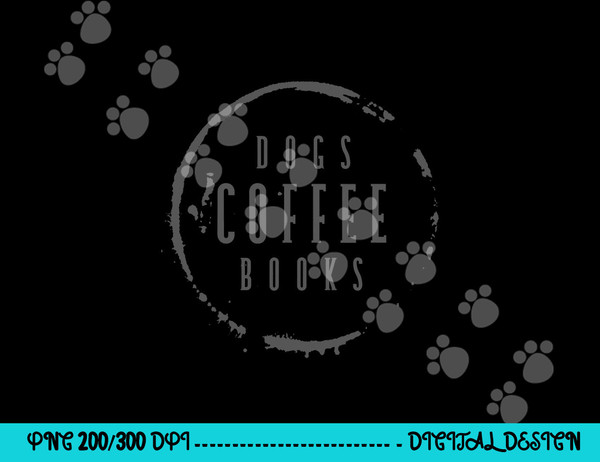 Dogs Coffee Books Reading Book Addict Easily Distracted Dogs  png, sublimation copy.jpg