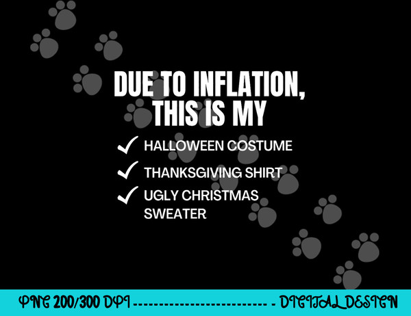 Due to Inflation, This is My Halloween, TDay, Christmas  png,sublimation copy.jpg