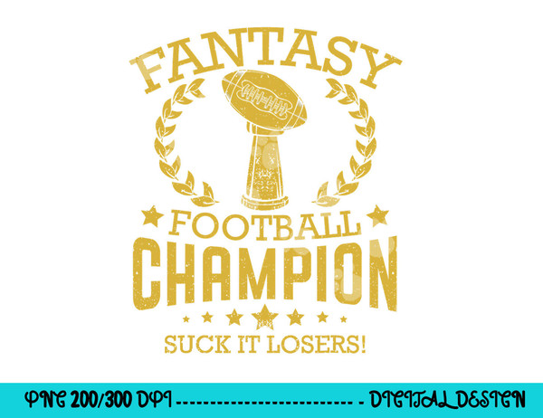 Fantasy Football Funny Champ Champion Draft 2019 png, sublimation copy.jpg