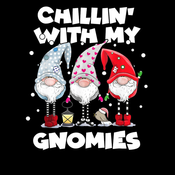 Chillin With My Gnomies Funny Best Friend T Shirt Christmas.jpg