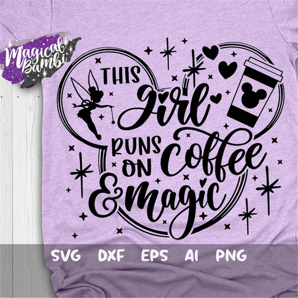 MR-48202311628-this-girl-runs-on-coffee-and-magic-svg-coffee-shirt-svg-image-1.jpg