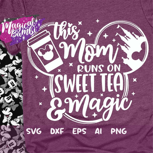 MR-482023111252-this-mom-runs-on-sweet-tea-and-magic-svg-mouse-ears-svg-bow-image-1.jpg