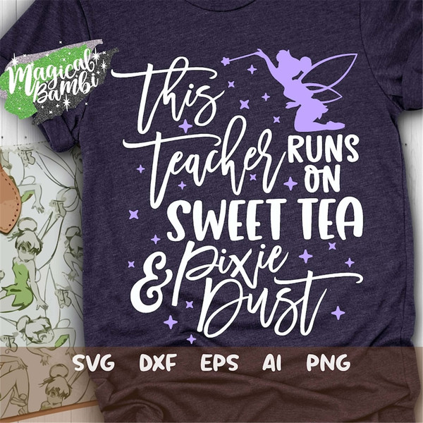 MR-48202311193-this-teacher-runs-on-sweet-tea-and-pixie-dust-svg-mouse-ears-image-1.jpg