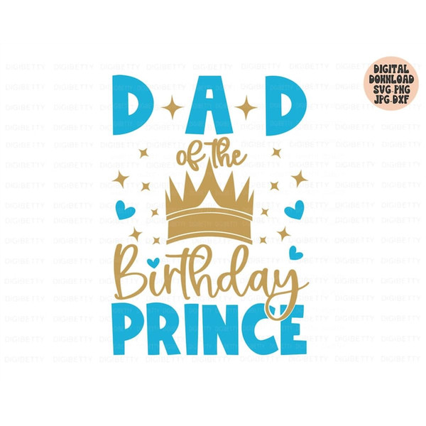 MR-482023171045-dad-of-the-birthday-prince-svg-birthday-boy-svg-png-jpg-dxf-image-1.jpg