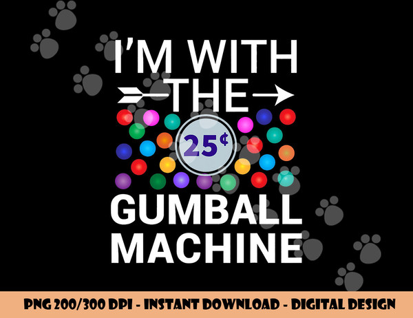 I m With Gumball Machine Matching Costume Halloween Couple png, sublimation copy.jpg