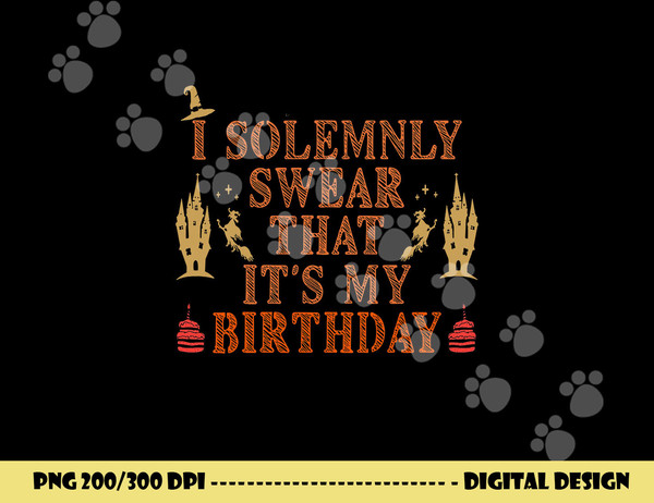 I Solemnly Swear That It s My Birthday Costume for Halloween  png,sublimation copy.jpg
