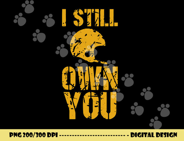 I Still Own You Tee Football Motivational retro sport png, sublimation copy.jpg