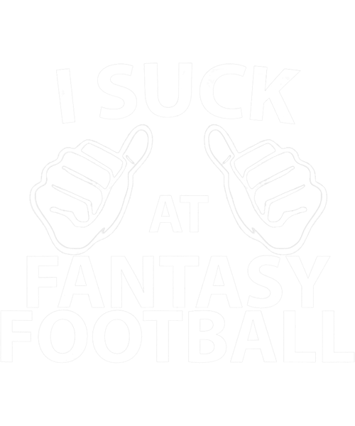 I Suck at Fantasy Football Funny Draft Party png, sublimation Champ.png