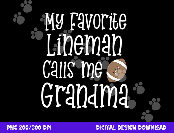 Football My Favorite Lineman Calls Me Grandma Grandson Game png, sublimation copy.jpg