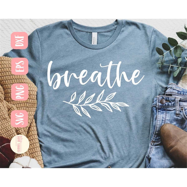 MR-482023214216-breathe-svg-relax-svg-branch-svg-shirt-leaves-svg-good-image-1.jpg