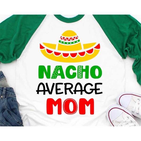 MR-482023231943-nacho-average-mom-svg-cinco-de-mayo-svg-funny-mom-shirt-svg-image-1.jpg