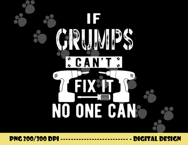 If Grumps Can t Fix It No One Can Grandpa png, sublimation copy.jpg