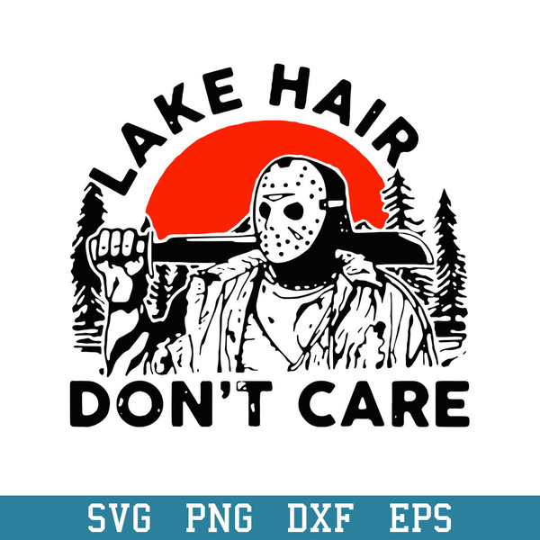 Jason Voorhees Lake Hair Don_t Care Svg, Halloween Svg, Png Dxf Eps Digital File.jpeg