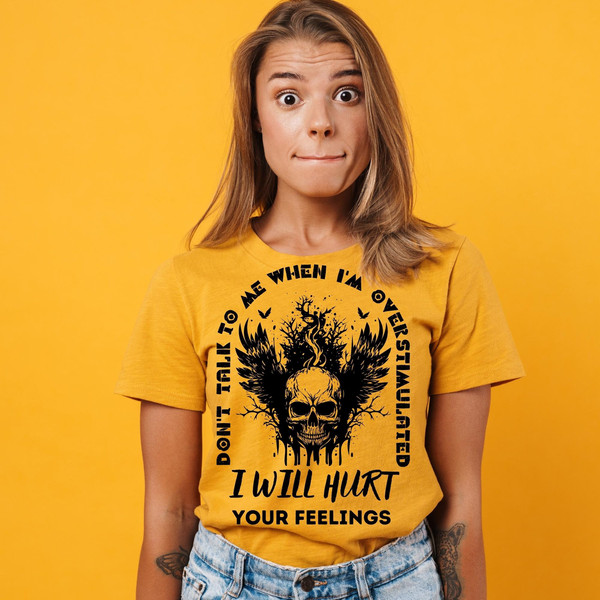 Don't Talk To Me When I'm Overstimulated I Will Hurt Your Feelings svg, Adult humor svg, Sarcastic svg for shirts, Front pocket and back png - 7.jpg