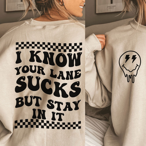 I know Your Lane Sucks But Stay In It Trendy Png Sublimation Instant Download - 1.jpg