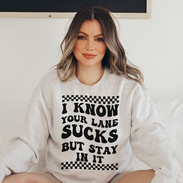 I know Your Lane Sucks But Stay In It Trendy Png Sublimation Instant Download - 4.jpg