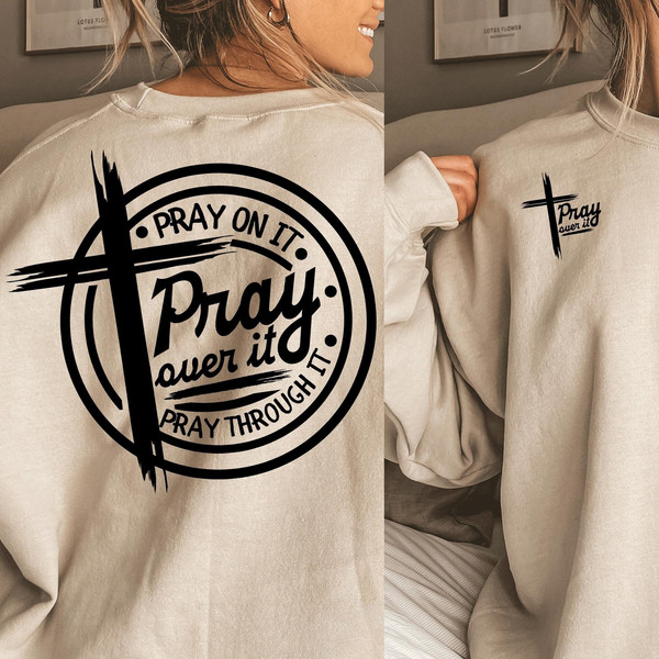 Pray on it Pray over it Pray through it svg, prayer svg, Pray svg, Christian cross svg, Bible verse svg - 4.jpg