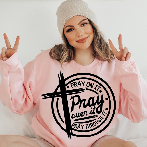 Pray on it Pray over it Pray through it svg, prayer svg, Pray svg, Christian cross svg, Bible verse svg - 7.jpg