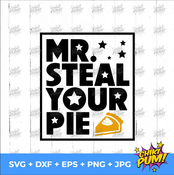 Mr Steal Your Pie SVG, Thanksgiving Toddler svg, Toddler Gift, svg png eps dxf jpg - 5.jpg