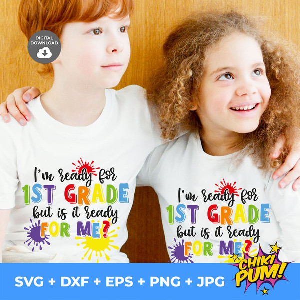 I'm ready for first grade but is it ready for me svg, 1st Grade svg, First day of school svg, Hello First Grade, Back to school svg shirt - 3.jpg