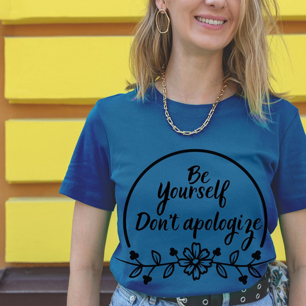 Be Yourself and Don't Apologize Svg, Be Yourself Svg, İnspirational Svg, Motivational Svg Cut File for Cricut, T Shirt Design Commercial Use - 9.jpg