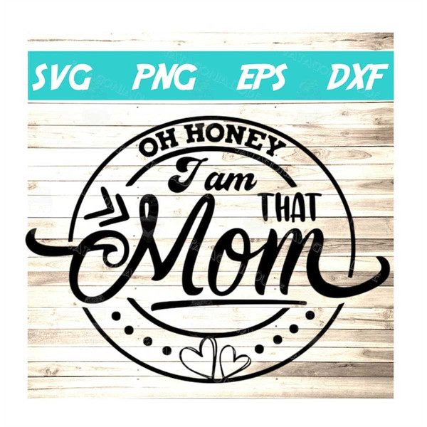 MR-58202311831-oh-honey-i-am-that-mom-svg-image-1.jpg