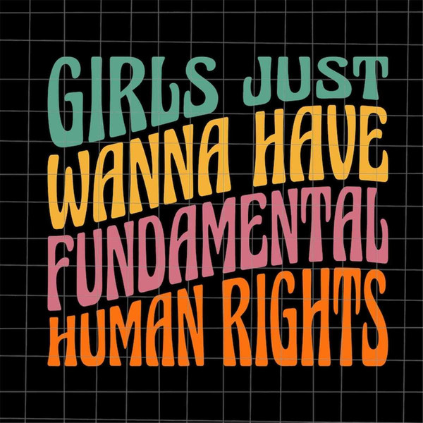 MR-682023145959-girls-just-want-to-have-fundamental-human-rights-svg-pro-roe-image-1.jpg