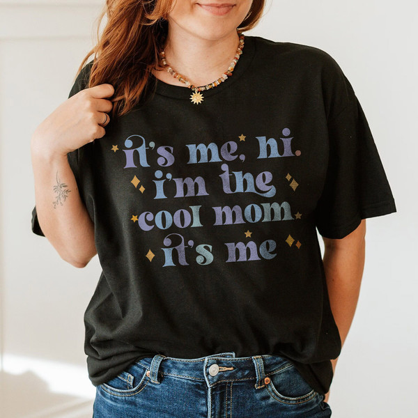 It's me hi I'm the cool mom it's me, mother's day gifts - Its Me