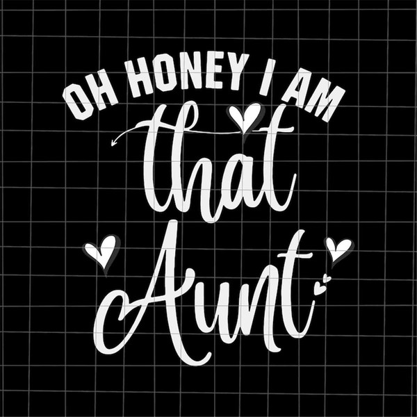 MR-682023175210-oh-honey-i-am-that-aunt-svg-mothers-day-svg-aunt-image-1.jpg