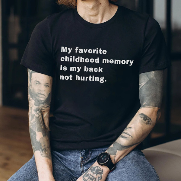 My Favorite Childhood Memory Is My Back Not Hunting T-Shirt, Elon Musk Sweatshirt, Funny Tweet Shirt, Hoodie, Longsleeve - 1.jpg