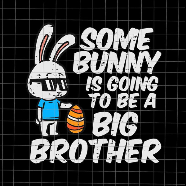 MR-682023181248-some-bunny-is-going-to-be-a-big-brother-svg-brother-easter-image-1.jpg