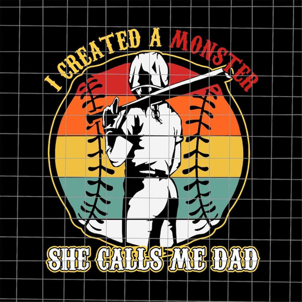 MR-78202313627-i-created-a-monster-she-call-me-dad-svg-softball-baseball-dad-image-1.jpg