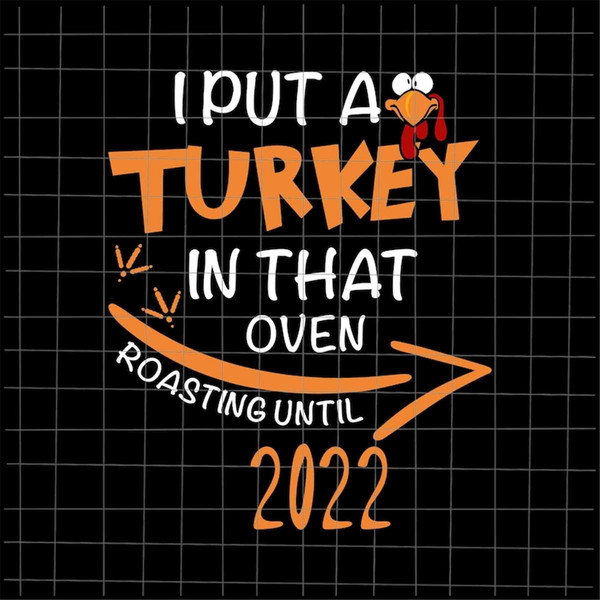 MR-782023133044-i-put-a-turkey-in-that-oven-roasting-until-2022-svg-image-1.jpg