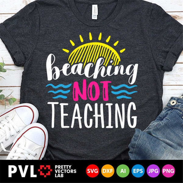 MR-78202316259-teacher-svg-beaching-not-teaching-svg-summer-quote-cut-image-1.jpg