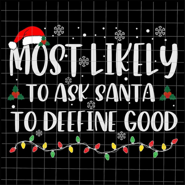 MR-782023205551-most-likely-to-ask-santa-to-define-good-svg-most-likely-image-1.jpg