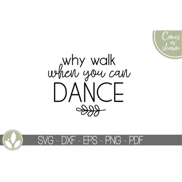 MR-78202321232-dance-svg-dance-teacher-svg-why-walk-when-you-can-dance-image-1.jpg
