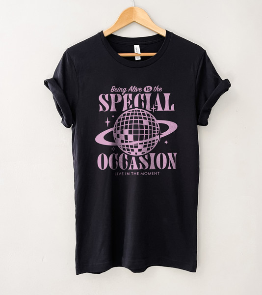 Being Alive Is The Special Occasion Mental Health Shirt Disco Ball Shirt Aesthetic Hoodie VSCO Graphic Tee Disco Ball Suicide Awareness - 3.jpg